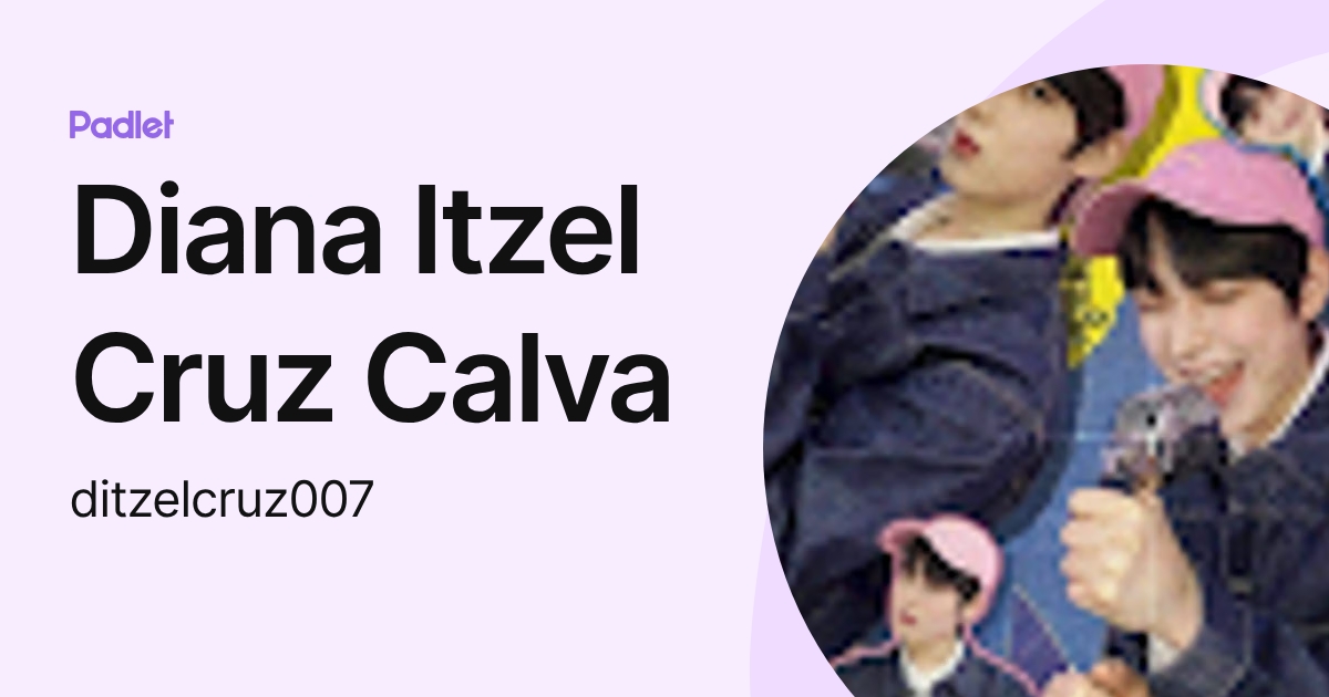 Diana Itzel Cruz Calva (ditzelcruz007) profile | Padlet