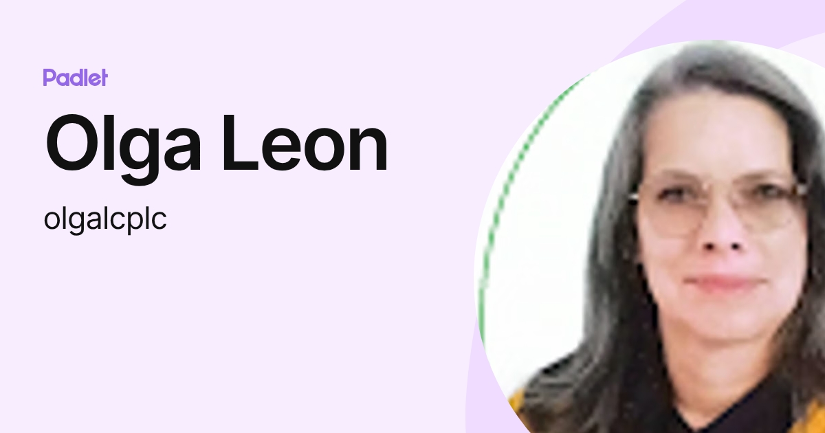 Olga Leon (olgalcplc) profile | Padlet