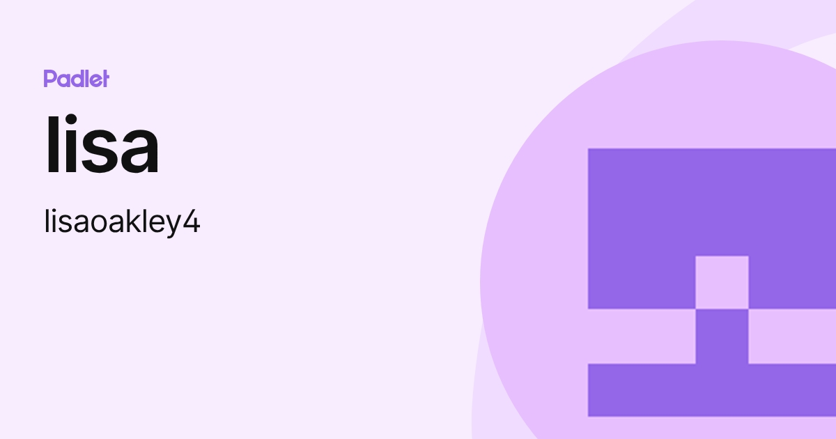 lisa (lisaoakley4) profile | Padlet