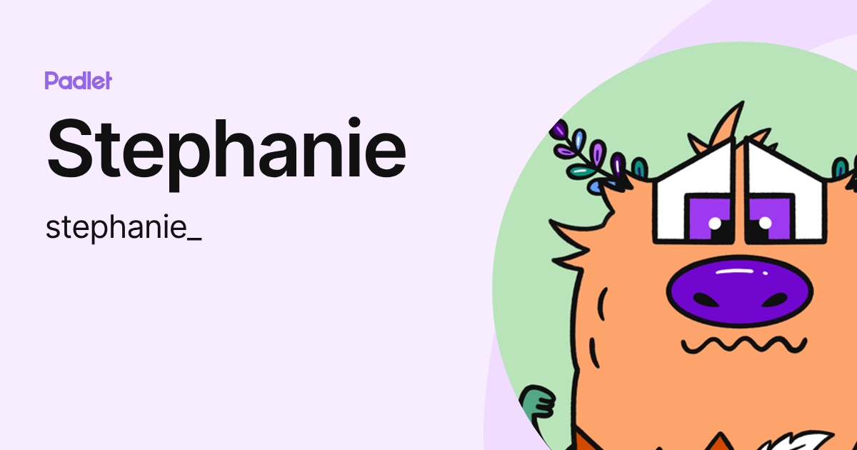 Stephanie (stephanie_) profile | Padlet