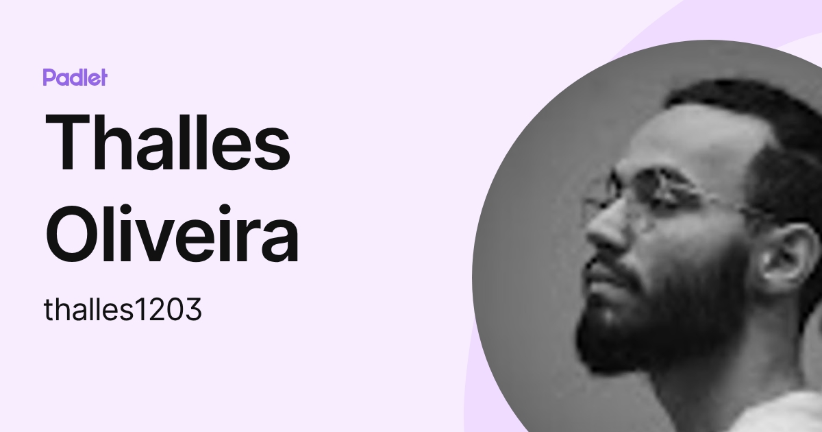 Thalles Oliveira (thalles1203) profile | Padlet