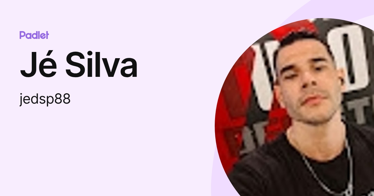 Jé Silva (jedsp88) profile | Padlet