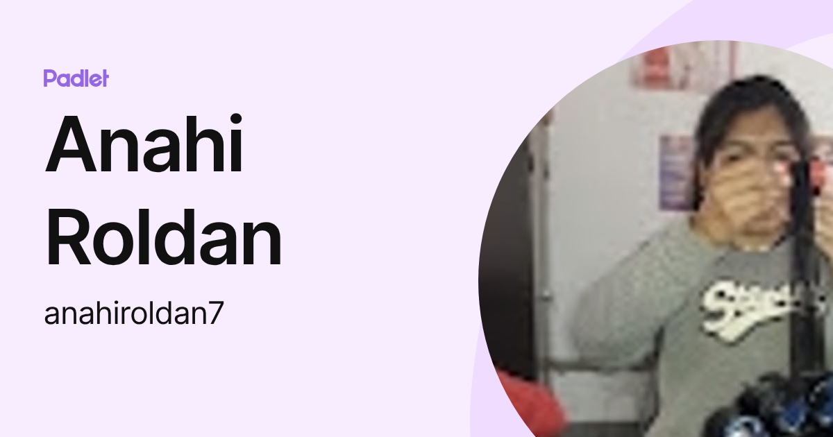 Anahi Roldan (anahiroldan7) profile | Padlet