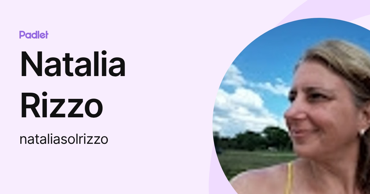 Natalia Rizzo (nataliasolrizzo) profile | Padlet