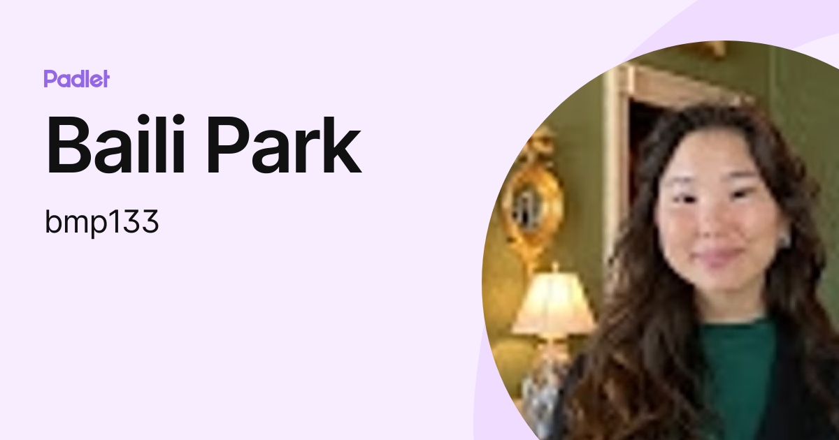 Baili Park (bmp133) profile | Padlet