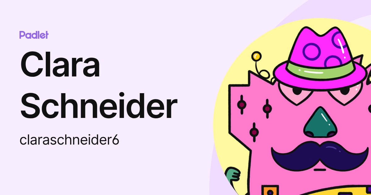 Clara Schneider (claraschneider6) profile | Padlet