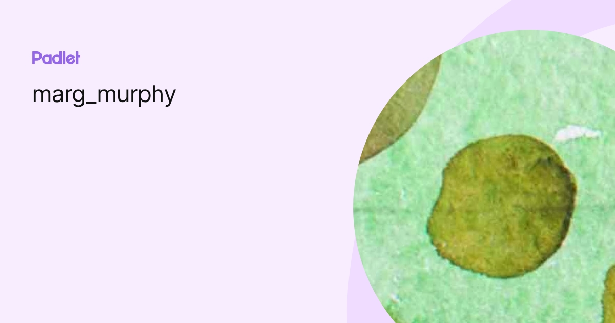 marg_murphy profile | Padlet