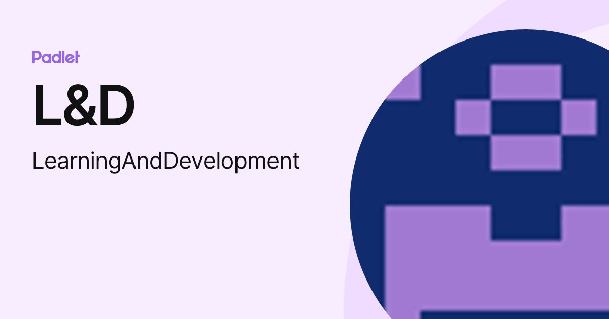 L&D (LearningAndDevelopment) profile | Padlet