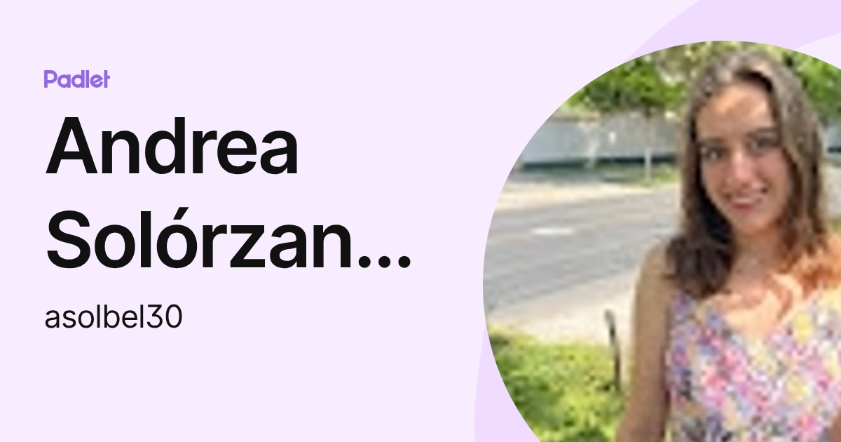 Andrea Solórzano Bel (asolbel30) profile | Padlet