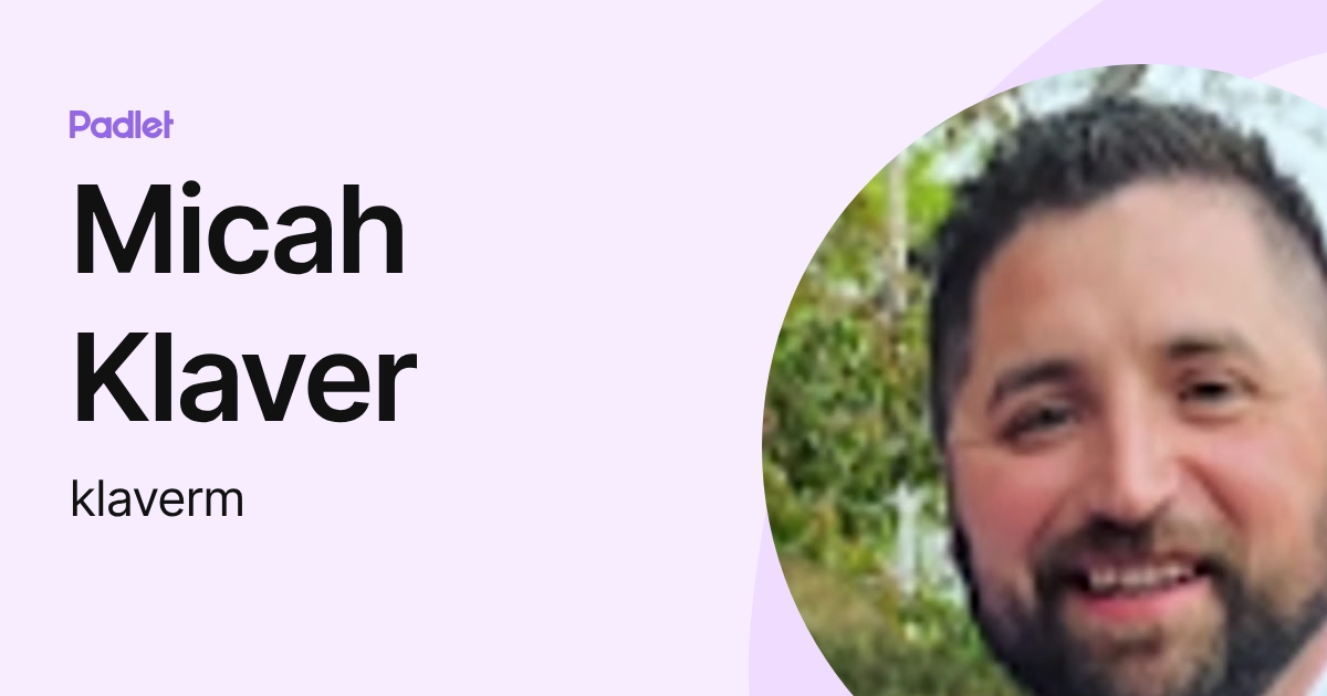 Micah Klaver (klaverm) profile | Padlet