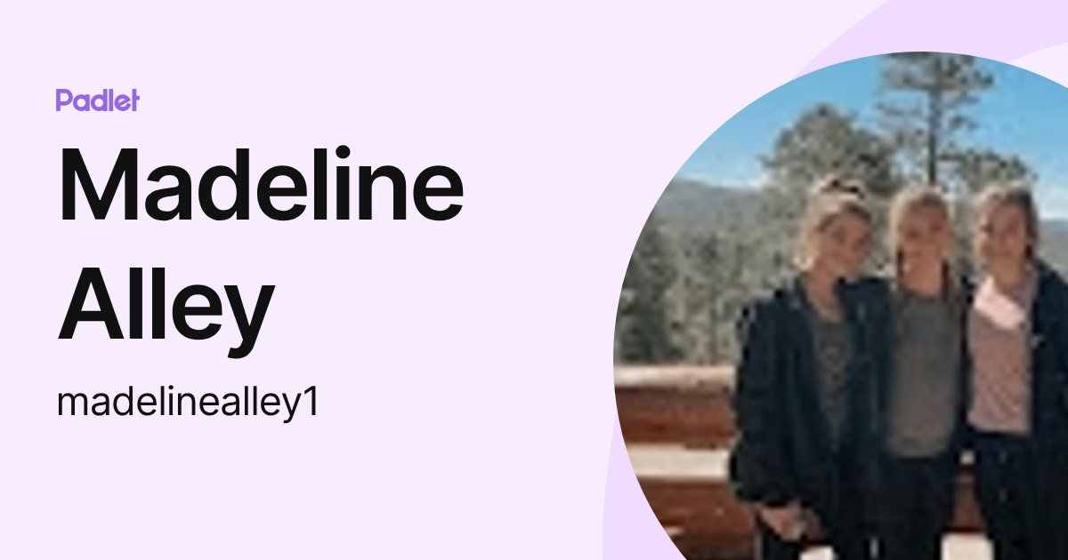 Madeline Alley (madelinealley1) profile | Padlet