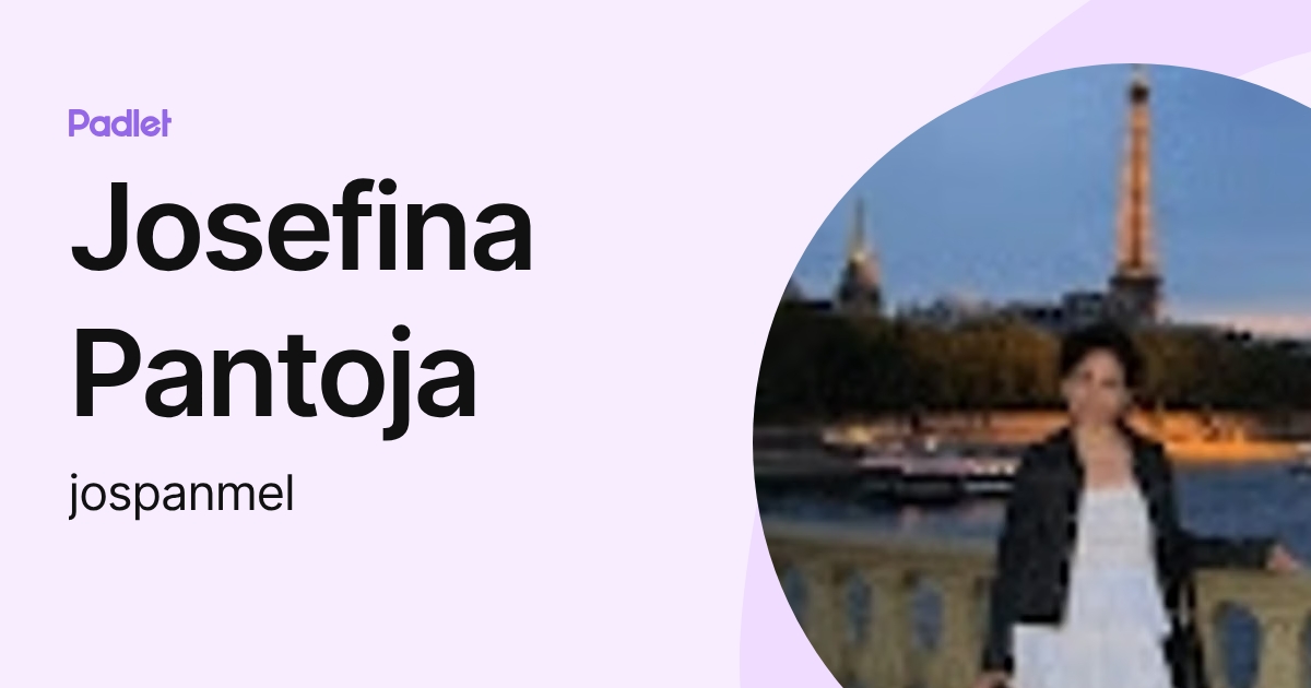 Josefina Pantoja (jospanmel) profile | Padlet
