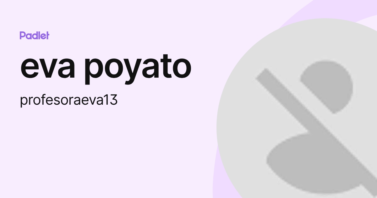 eva poyato (profesoraeva13) profile | Padlet