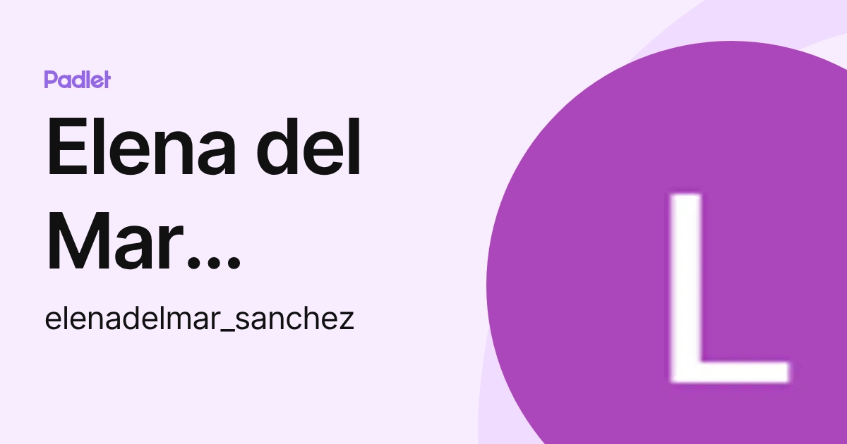 Elena del Mar Sánchez García (elenadelmar_sanchez) profile | Padlet