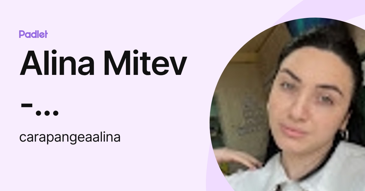 Alina Mitev - Carapangea (carapangeaalina) profile | Padlet