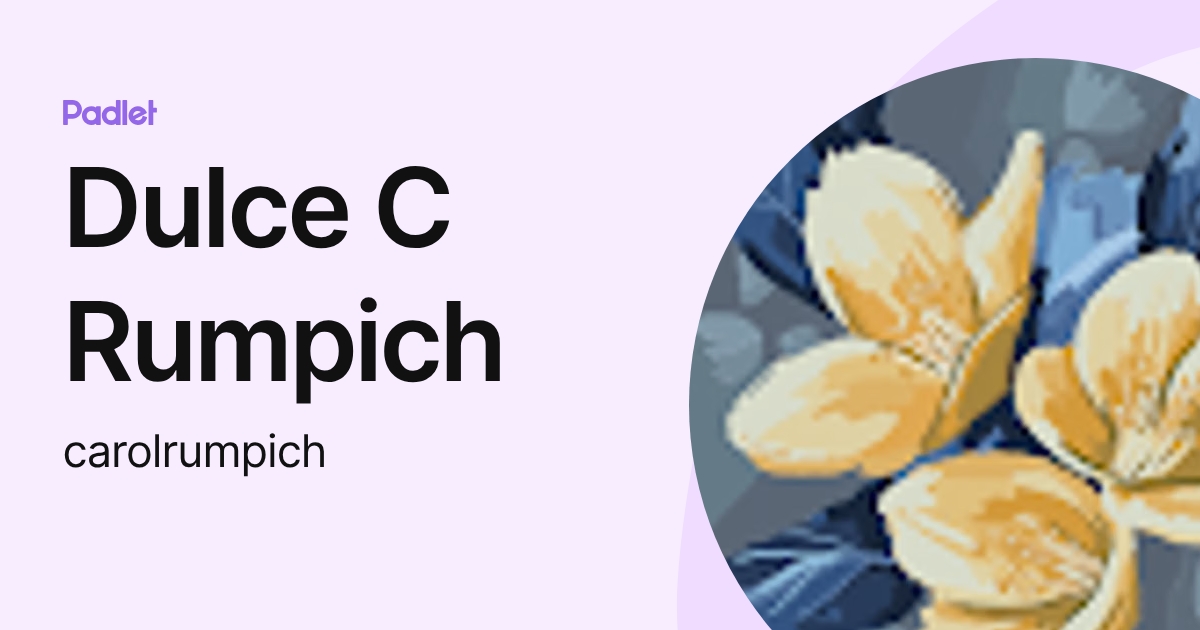 Dulce C Rumpich (carolrumpich) profile | Padlet