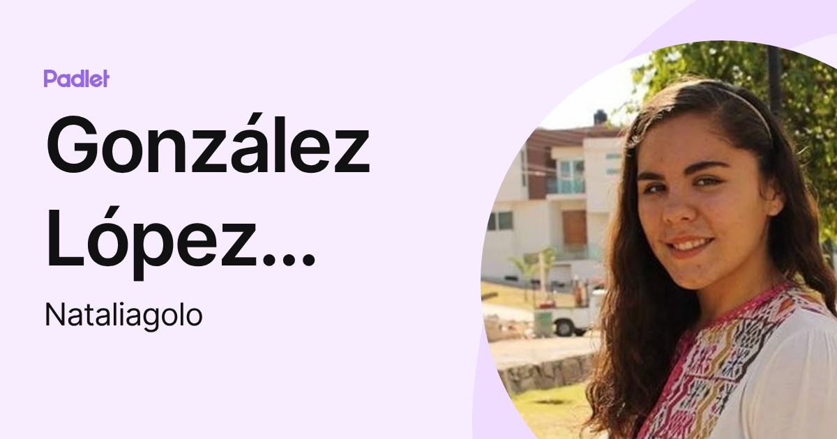 González López Natalia Isabella (Nataliagolo) profile | Padlet