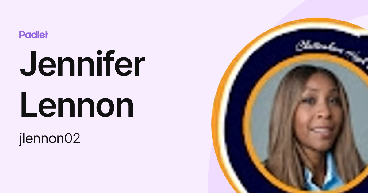 Jennifer Lennon (jlennon02) profile | Padlet