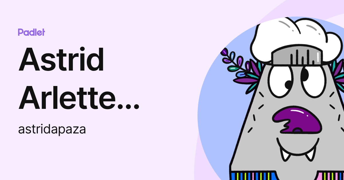 Astrid Arlette Apaza Borda (astridapaza) profile | Padlet