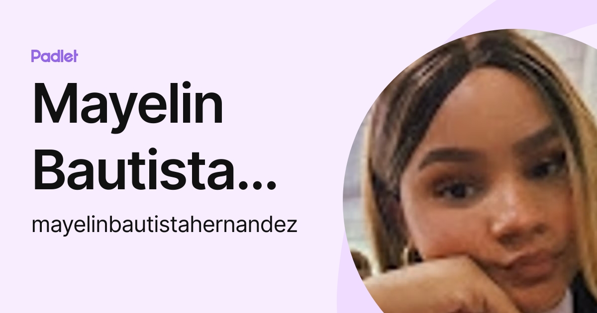 Mayelin Bautista Hernández (mayelinbautistahernandez) profile | Padlet