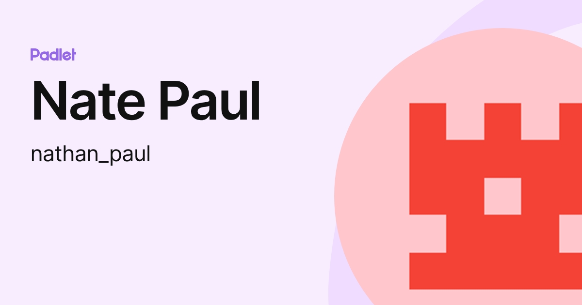 Nate Paul (nathan_paul) profile | Padlet