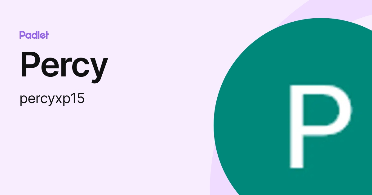 Percy (percyxp15) profile | Padlet