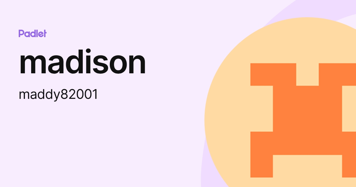 madison (maddy82001) profile | Padlet