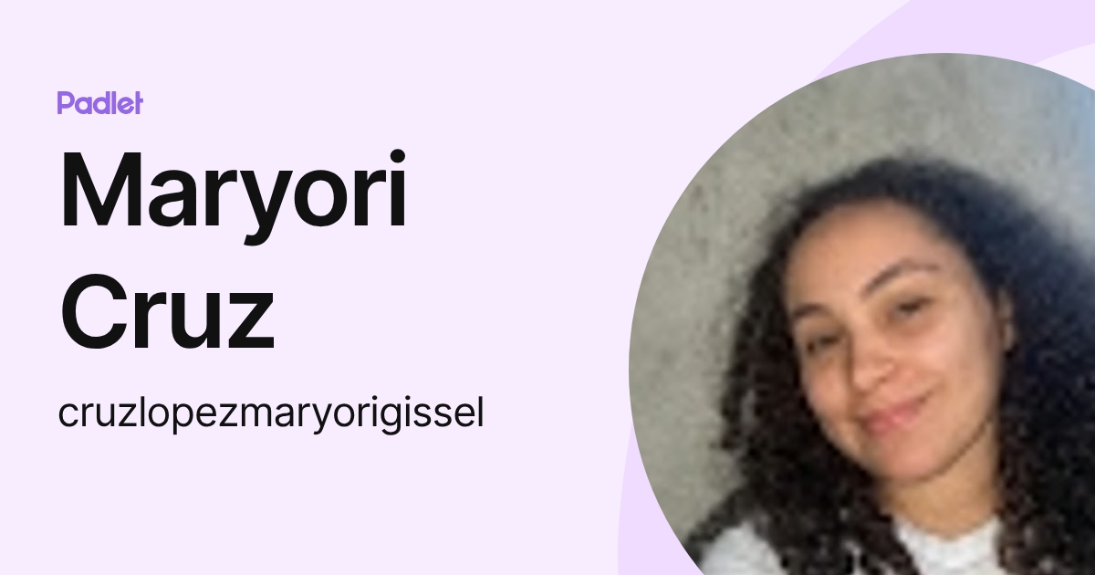 Maryori Cruz (cruzlopezmaryorigissel) profile | Padlet