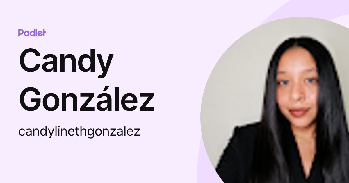 Candy González (candylinethgonzalez) profile | Padlet