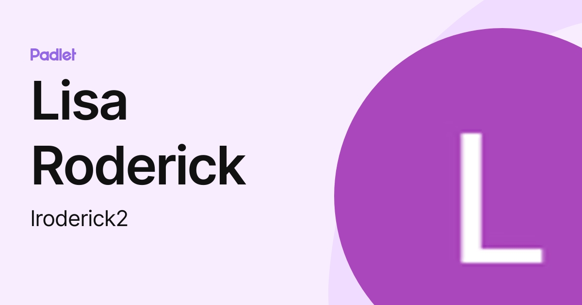 Lisa Roderick (lroderick2) profile | Padlet