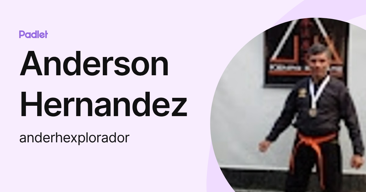 Anderson Hernandez (anderhexplorador) profile | Padlet