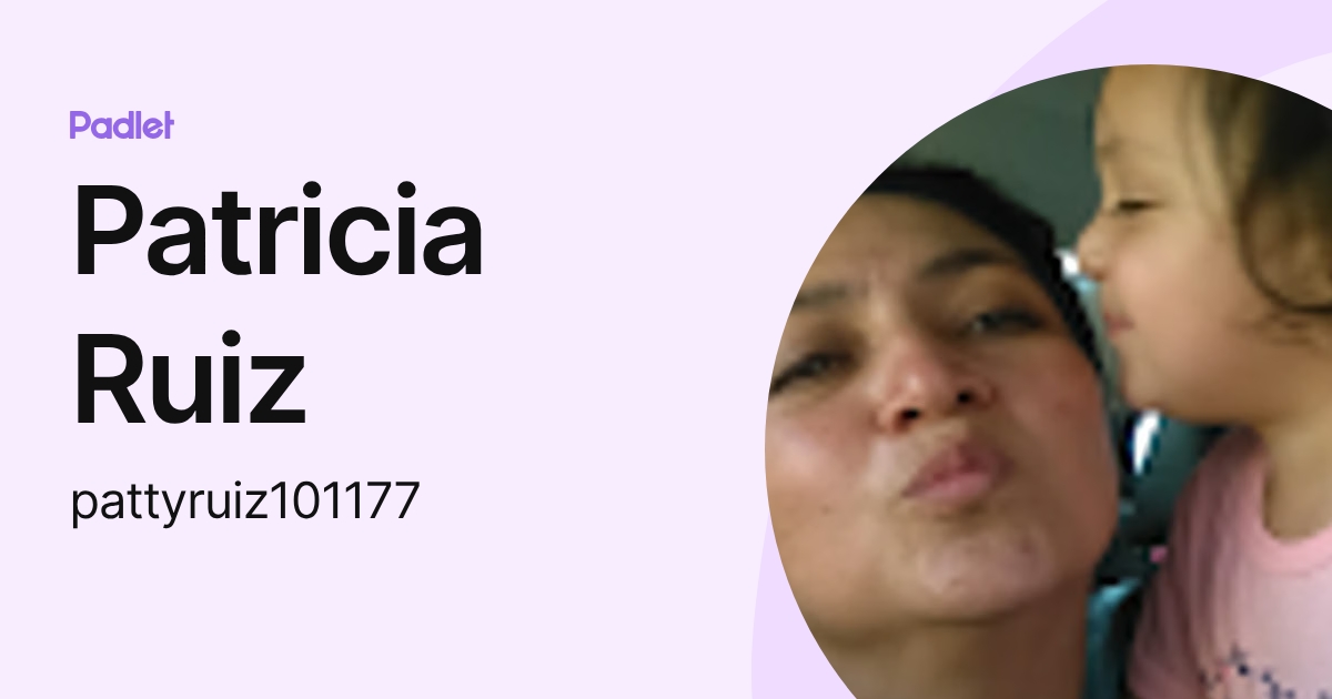 Patricia Ruiz (pattyruiz101177) profile | Padlet