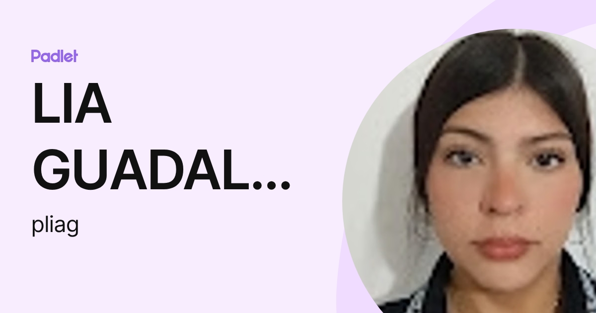 LIA GUADALUPE PEREZ PATRACA (pliag) profile | Padlet