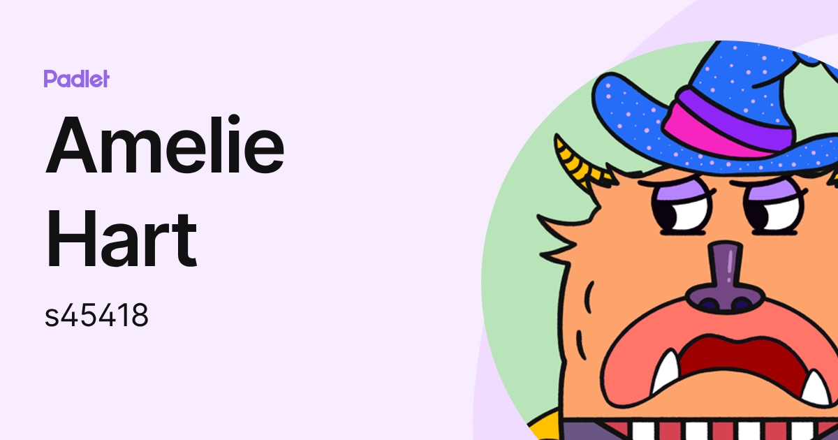 Amelie Hart (s45418) profile | Padlet