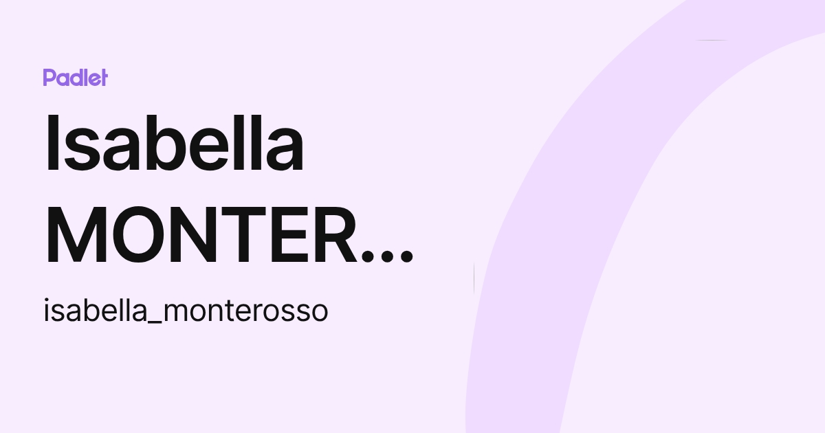 Isabella MONTEROSSO (isabella_monterosso) profile | Padlet