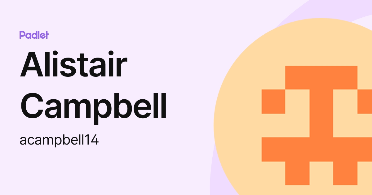 Alistair Campbell (acampbell14) profile | Padlet
