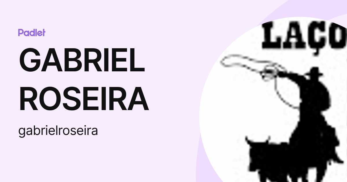 GABRIEL ROSEIRA (gabrielroseira) profile | Padlet
