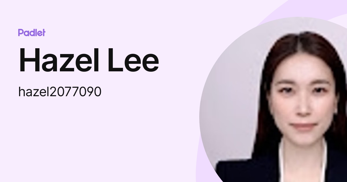 Hazel Lee (hazel2077090) profile | Padlet