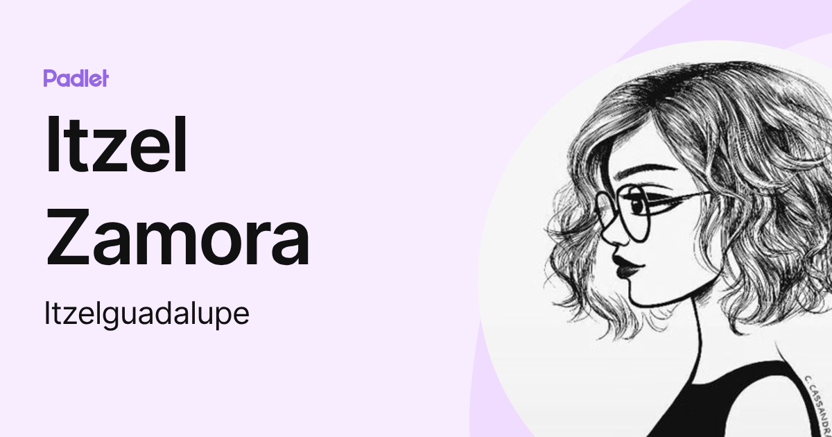 Itzel Zamora (Itzelguadalupe) profile | Padlet