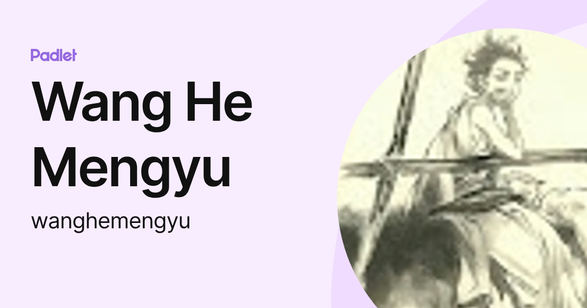 Wang He Mengyu (wanghemengyu) profile | Padlet