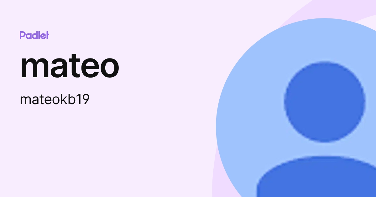 mateo (mateokb19) profile | Padlet
