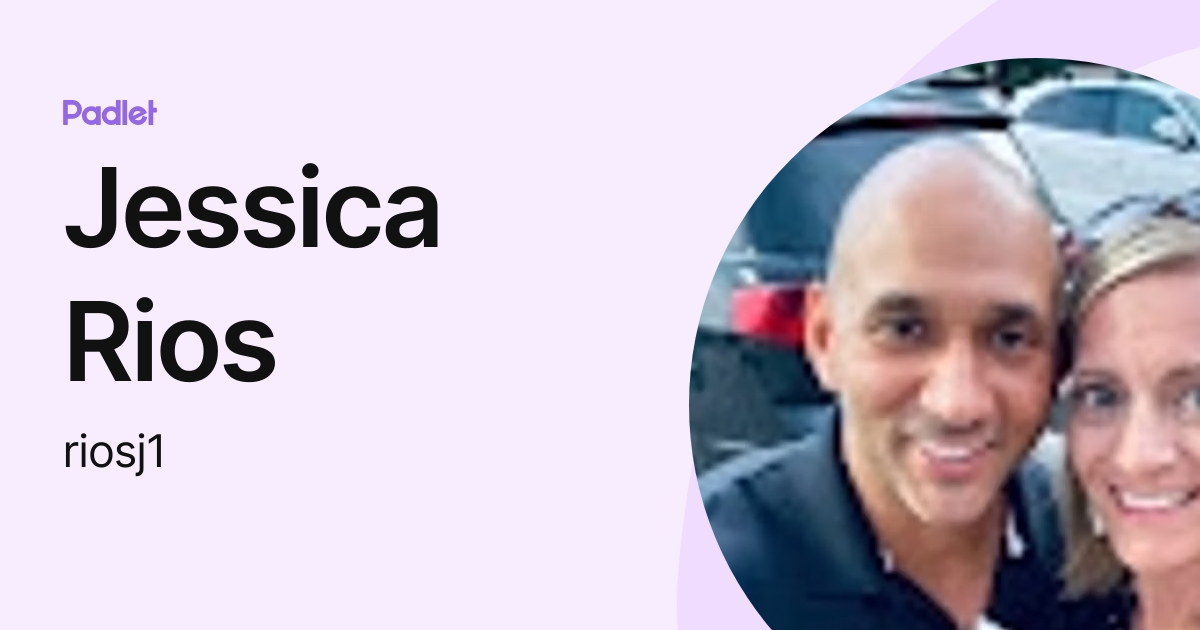 Jessica Rios (riosj1) profile | Padlet