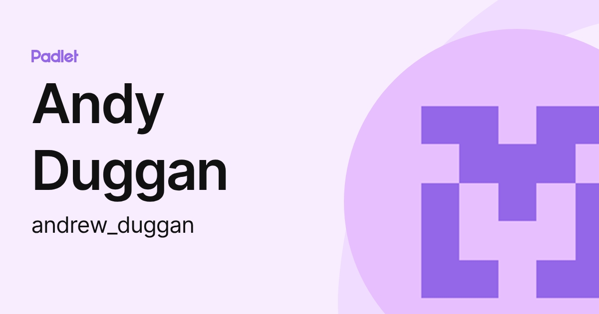 Andy Duggan (andrew_duggan) profile | Padlet