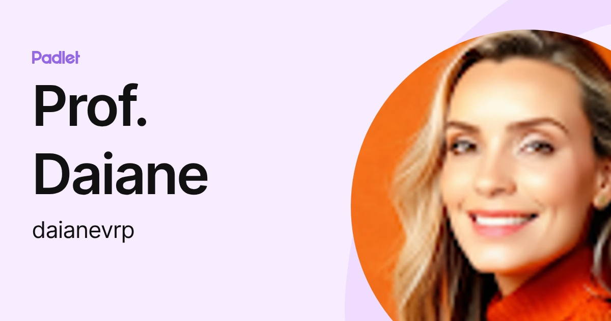 Prof. Daiane (daianevrp) profile | Padlet