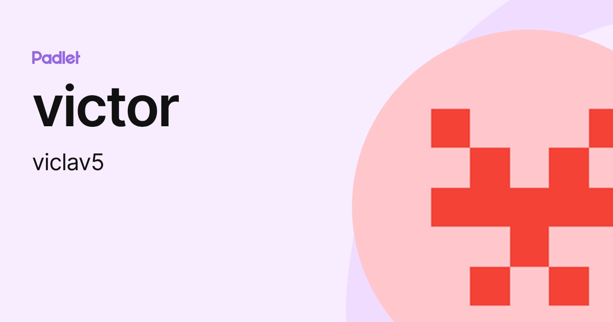 victor (viclav5) profile | Padlet