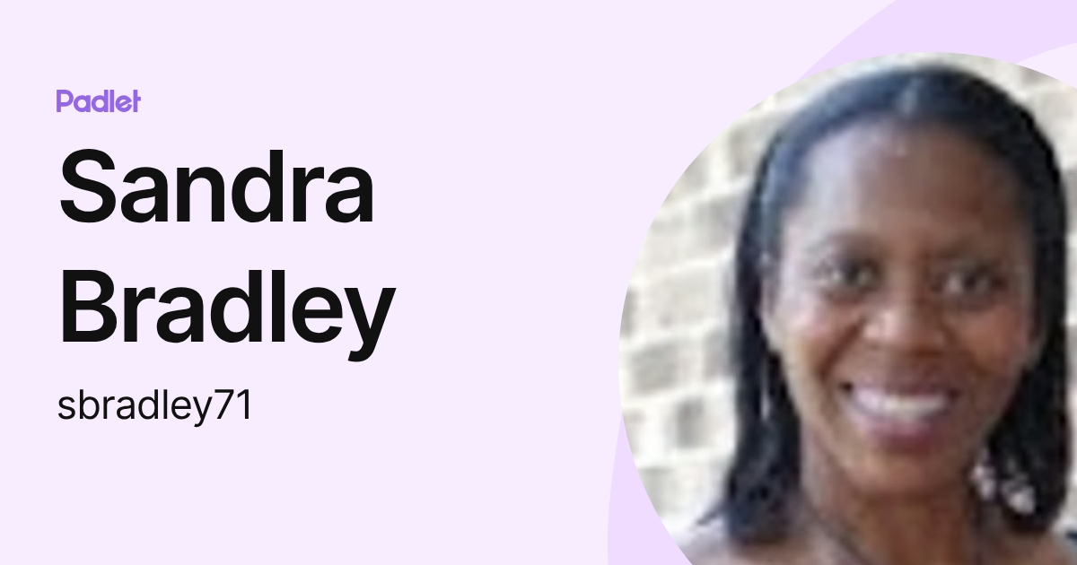 Sandra Bradley (sbradley71) profile | Padlet