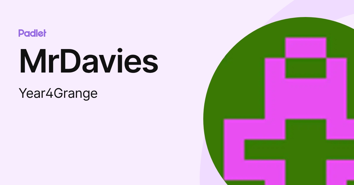 MrDavies (Year4Grange) profile | Padlet