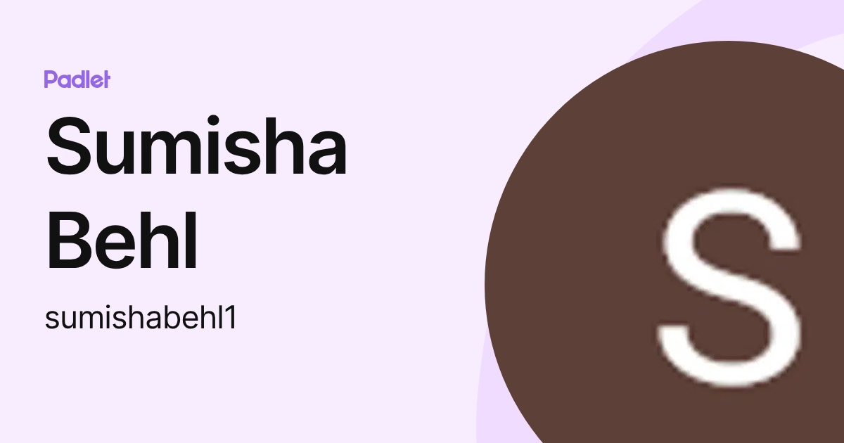 Sumisha Behl (sumishabehl1) profile | Padlet