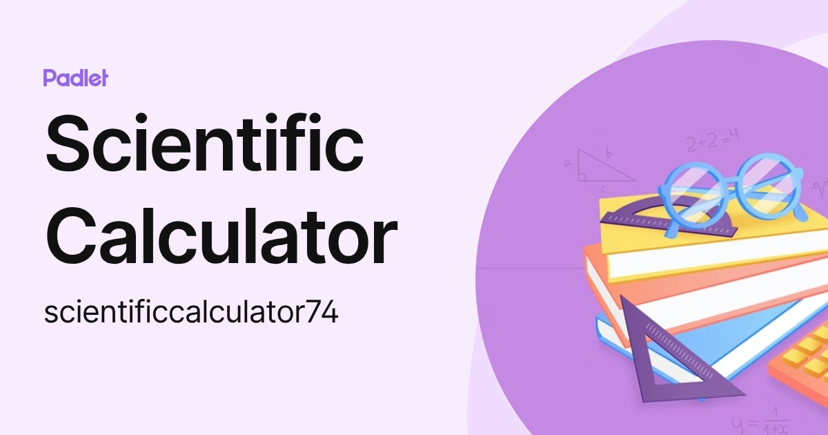 Scientific Calculator (scientificcalculator74) profile | Padlet