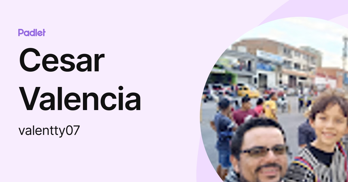 Cesar Valencia (valentty07) profile | Padlet